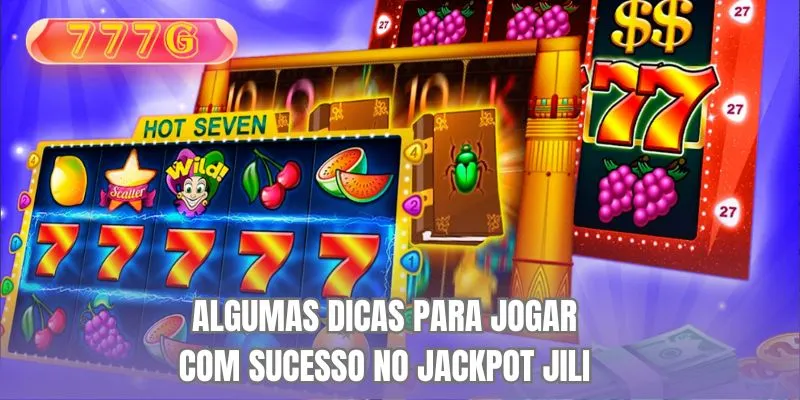 Algumas dicas para jogar com sucesso no jackpot Jili