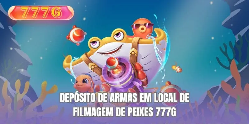 Depósito de armas em local de filmagem de peixes 777G