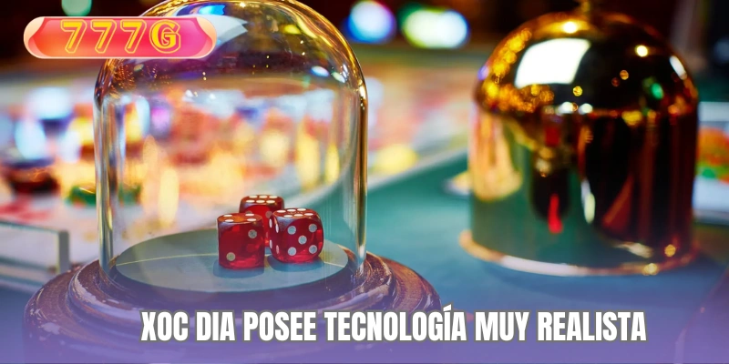Xoc dia posee tecnología muy realista 